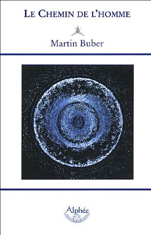 Martin Buber: Le chemin de l'homme (French Edition) (2005, ALPHï¿½E)