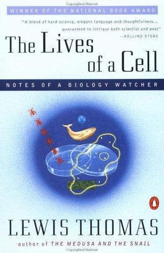 Lewis Thomas: The lives of a cell (1978, Penguin Books)