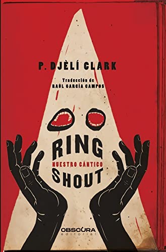 P. Djèlí Clark, Raúl García Campos, Henry Sene Yee: Ring Shout (Paperback, 2021, Obscura Editorial, SL)