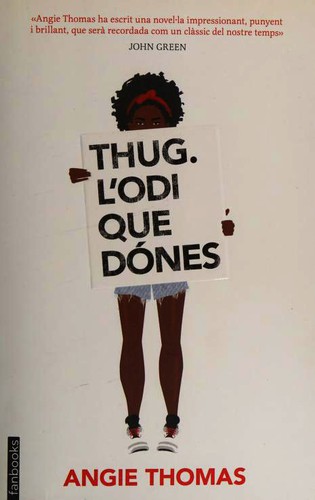 Scheherezade Surià, Angie Thomas: Thug. L'odi que dónes (Paperback, Catalan language, 2017, fanbooks)