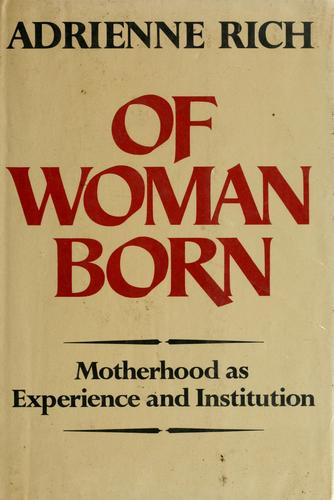 Adrienne Rich: Of woman born (1976, Norton)