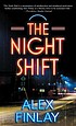 Alex Finlay: The Night Shift (Hardcover, Thorndike Press Large Print)