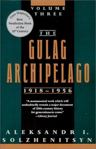 Aleksandr Solzhenitsyn, Thomas P. Whitney: The Gulag Archipelago, 1918-1956 (1997, Westview Press)