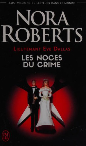 Nora Roberts, Guillaume Le Pennec: Les noces du crime (Paperback, French language, 2018, J'AI LU)