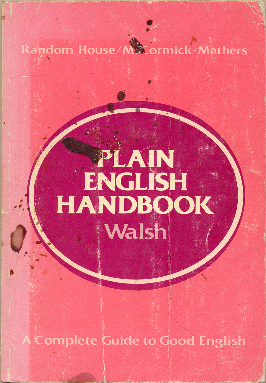 J. Martyn Walsh, Anna Kathleen Walsh: Plain English Handbook (Paperback, 1982, Random House/McCormick-Mathers)