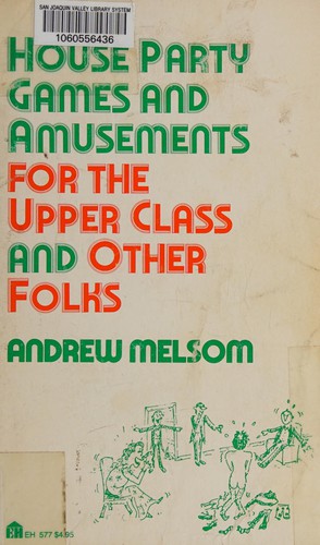 Andrew Melsom: House party games and amusements for the upper class and other folks (1983, Barnes & Noble Books)