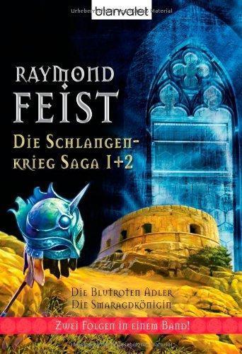 Raymond E. Feist: Die Schlangenkrieg-Saga 1+2: Die Blutroten Adler / Die Smaragdkönigin (German language)