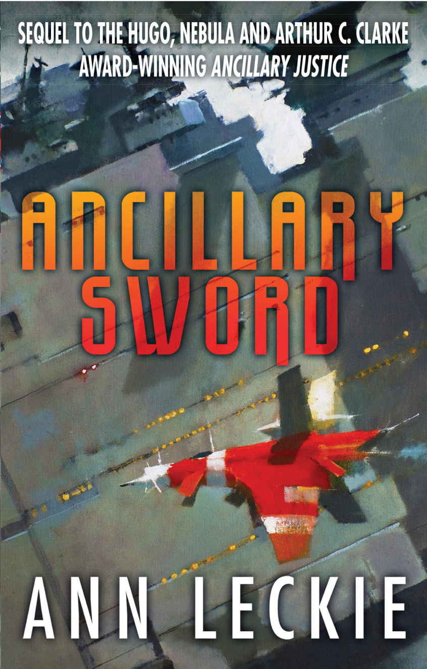 Ann Leckie: Ancillary Sword (2014, Little, Brown Book Group Limited)