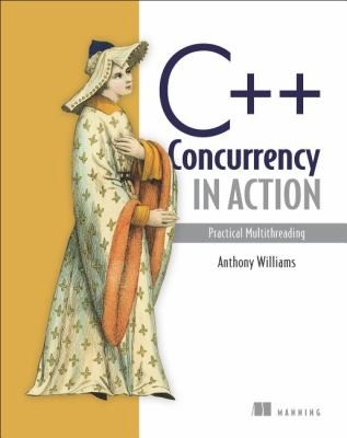 Anthony Williams: C Concurrency in Action (2012, Manning Publications)