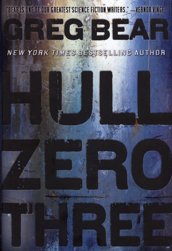 Greg Bear: Hull Zero Three (Hardcover, Orbit)