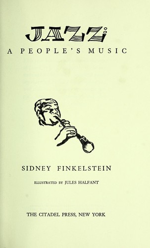 Finkelstein, Sidney Walter: Jazz, a people's music (1975, Da Capo Press)