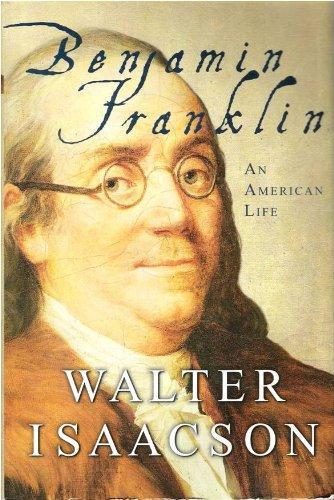 Walter Isaacson: Benjamin Franklin An American Life (2003)