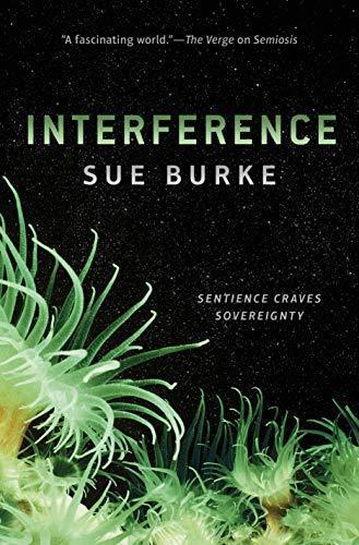 Sue Burke: Interference (2019, Tor Books)