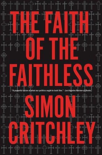 Simon Critchley: Faith of the Faithless (2014, Verso Books)