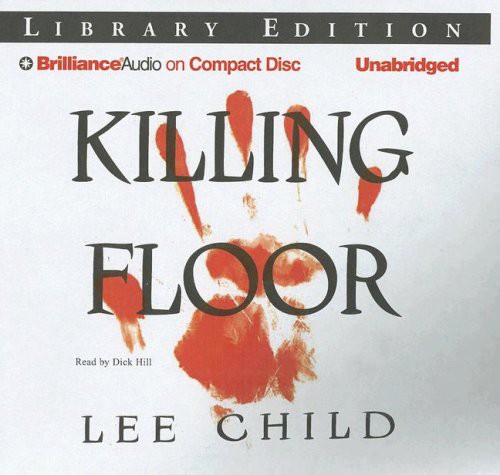 Lee Child, Dick Hill: Killing Floor (AudiobookFormat, 2007, Brilliance Audio)