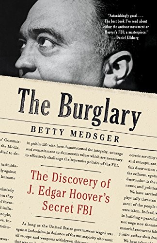 Betty L. Medsger: The Burglary (Paperback, 2014, Vintage)