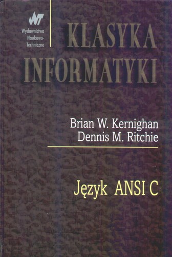 Brian W. Kernighan, Dennis M. Ritchie: Je ·zyk ANSI C (Polish language, 2004, Wydawnictwa Naukowo-Techniczne)