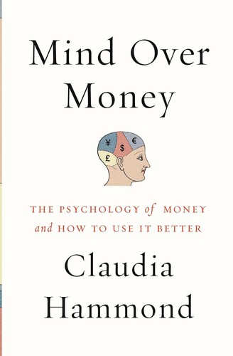 Claudia Hammond: Mind over money (2016, Harper Perennial)