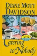 Diane Mott Davidson: Catering to nobody (1999, Beeler Large Print)