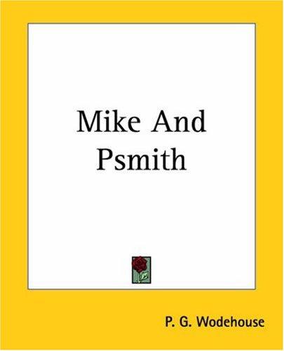 P. G. Wodehouse: Mike And Psmith (Paperback, 2004, Kessinger Publishing)