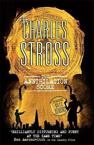 Charles Stross: The Annihilation Score (Laundry Files, #6) (2015)