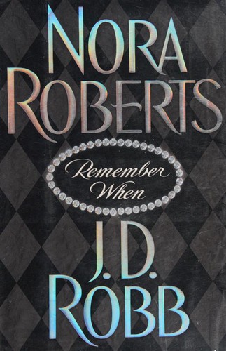 ROBERTS N., Nora Roberts: Remember When (2003, G. P. Putnam's Sons)