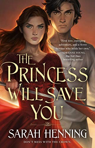 Sarah Henning: The Princess Will Save You (Paperback, 2021, Tor Teen)