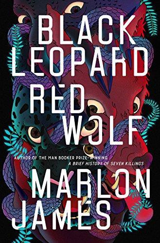 Marlon James: Black Leopard, Red Wolf (The Dark Star Trilogy #1) (Hardcover, Riverhead Books)