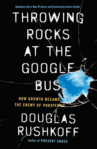 Douglas Rushkoff: Throwing Rocks at the Google Bus (Paperback, Portfolio)