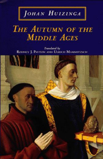 Johan Huizinga: The Autumn of the Middle Ages (1996)