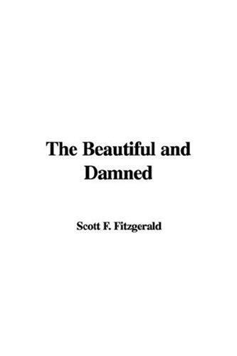 F. Scott Fitzgerald: The Beautiful and Damned (Paperback, IndyPublish)