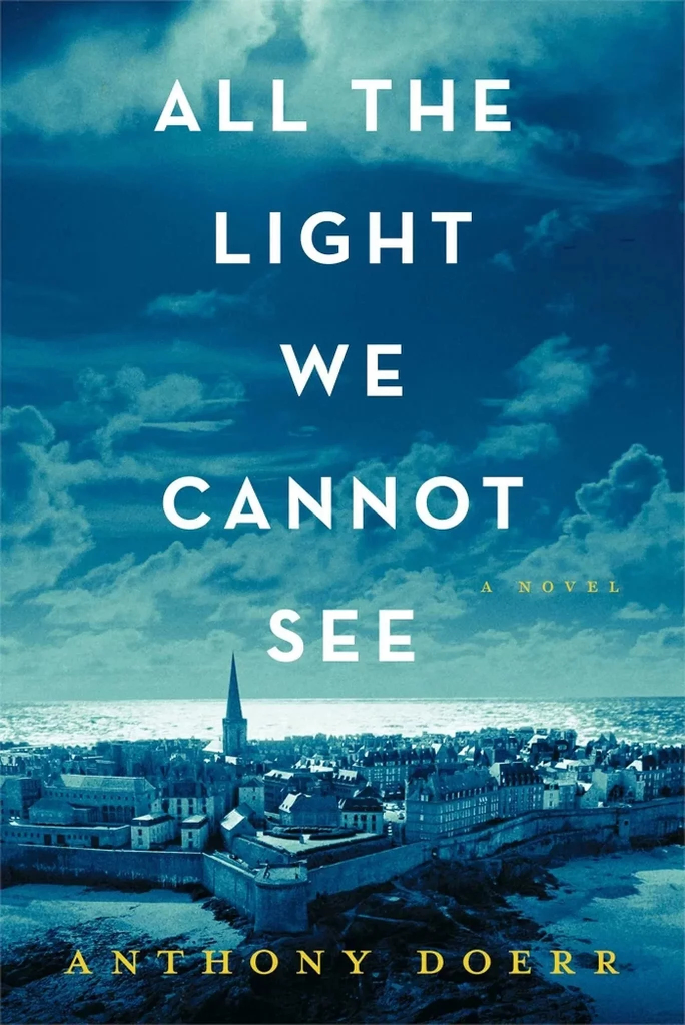 Anthony Doerr: All the Light We Cannot See (Hardcover, 2014, Scribner)