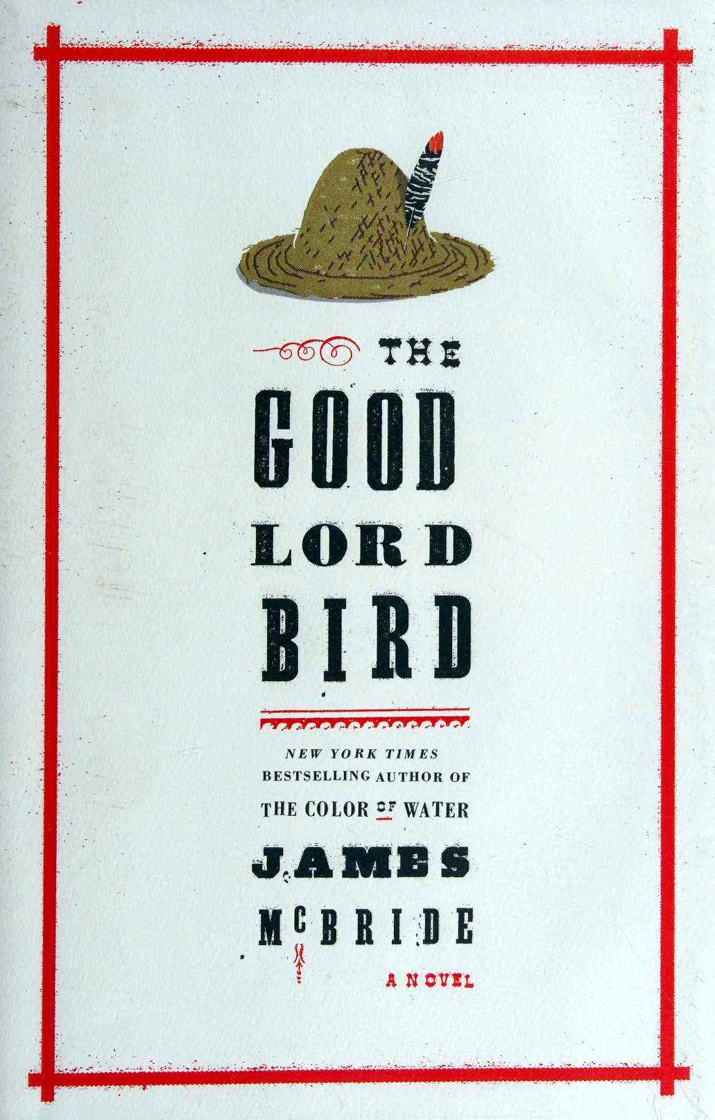 James McBride: The Good Lord Bird (Hardcover, 2013, Riverhead Books)