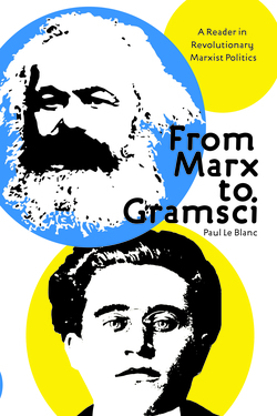 Paul Le Blanc: From Marx to Gramsci (Paperback, 2016, Haymarket Books)
