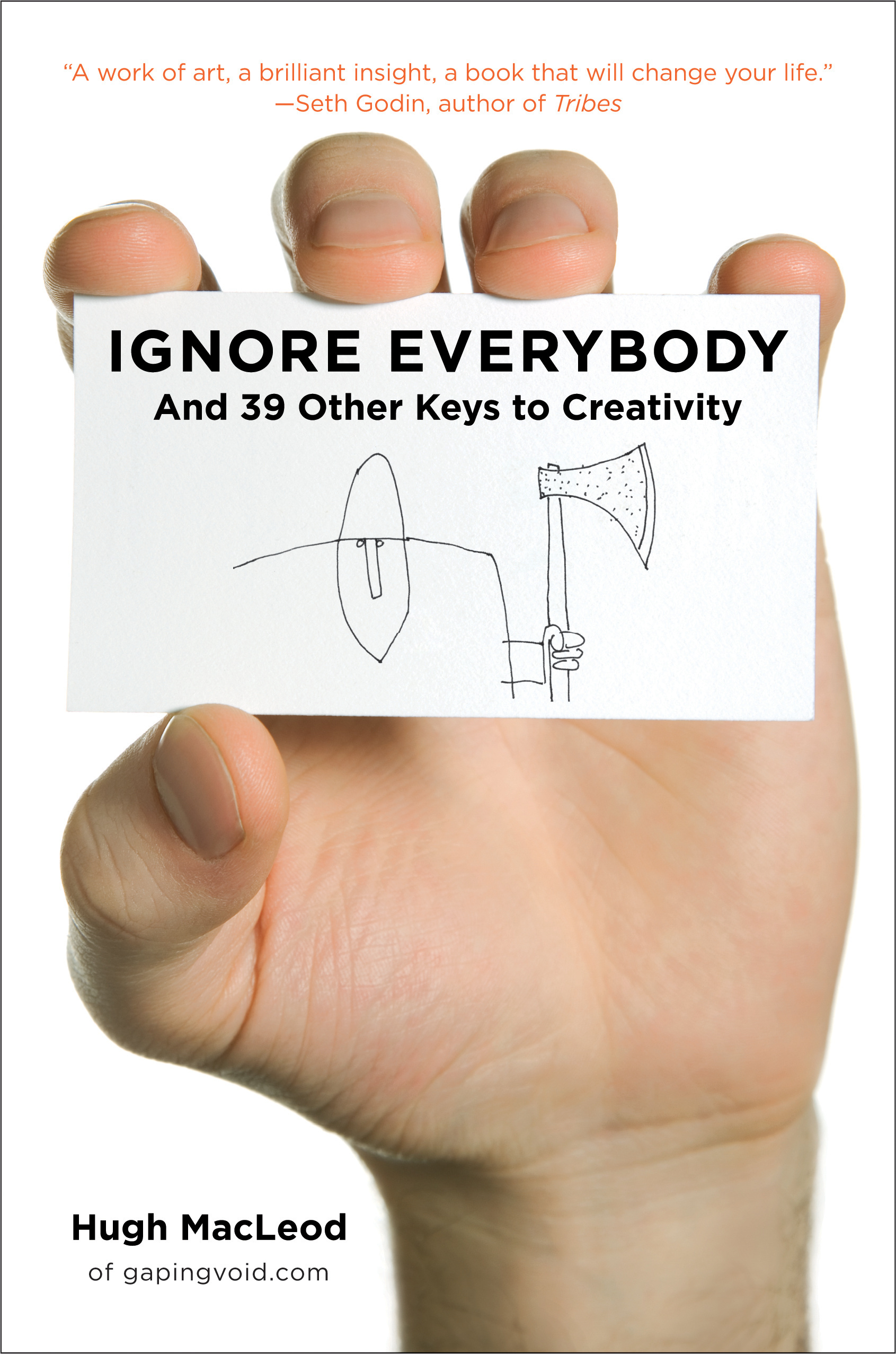Hugh MacLeod: Ignore Everybody (Hardcover, 2009, Portfolio)