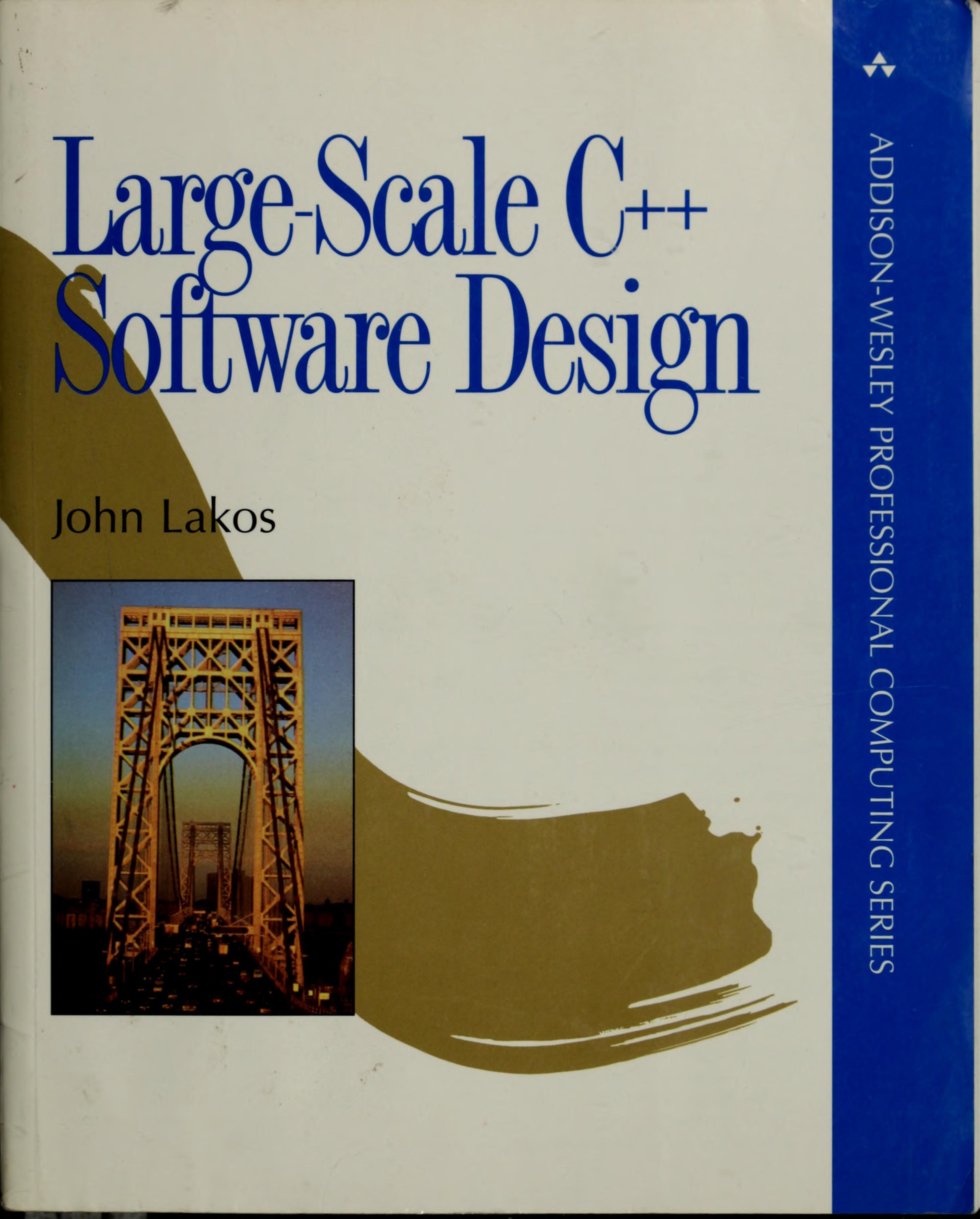 John Lakos: Large-Scale C++ Software Design (Paperback, 1996, Addison-Wesley Pub. Co)