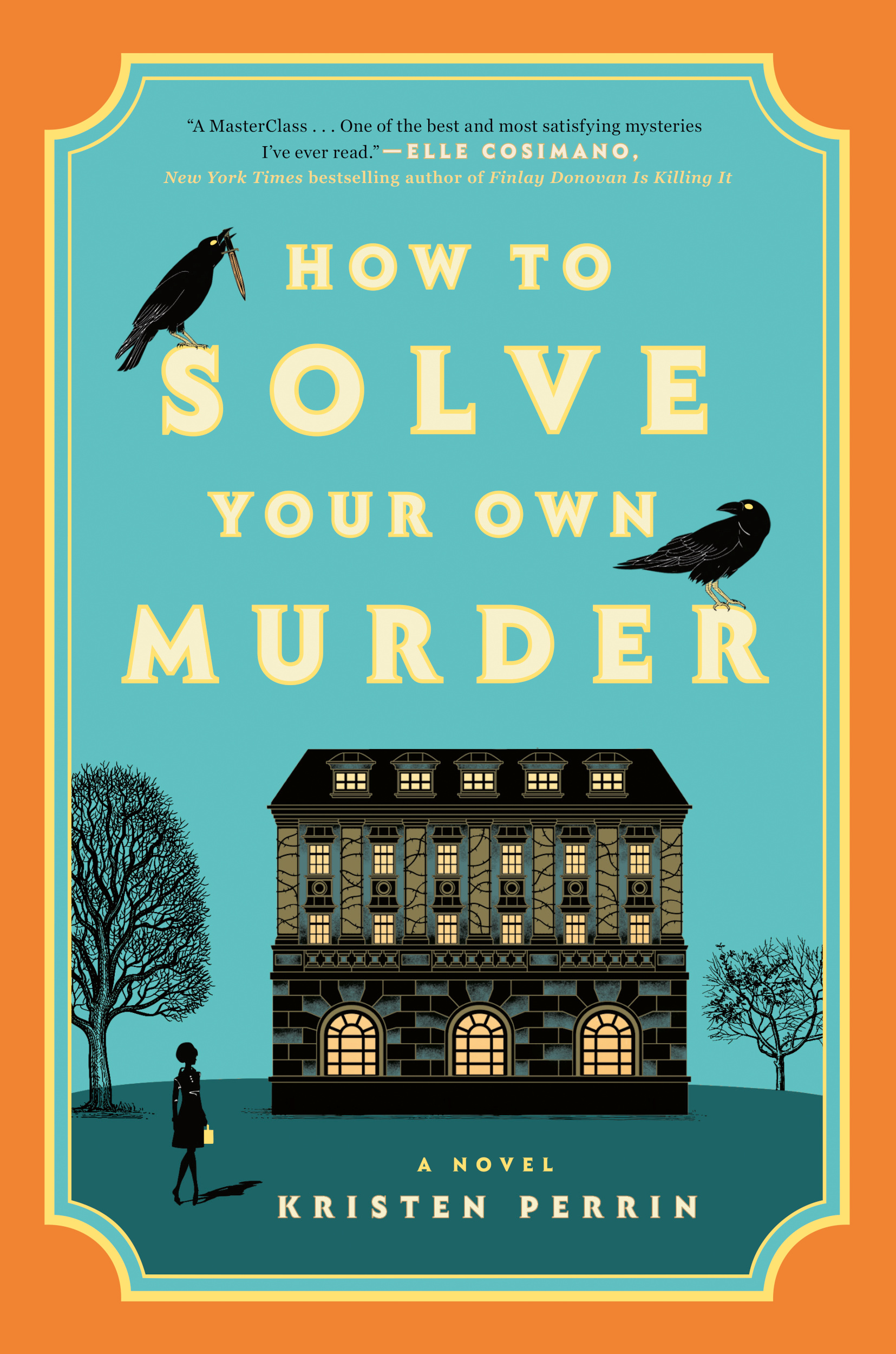 Kristen Perrin: How to Solve Your Own Murder (Hardcover, 2024, Dutton)