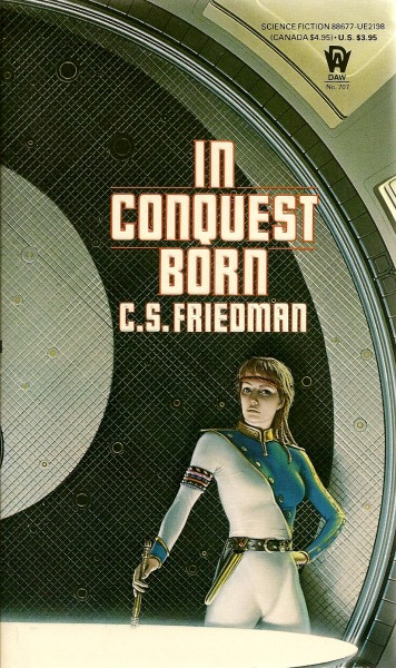 C. S. Friedman: In Conquest Born (Paperback, 1987, DAW)