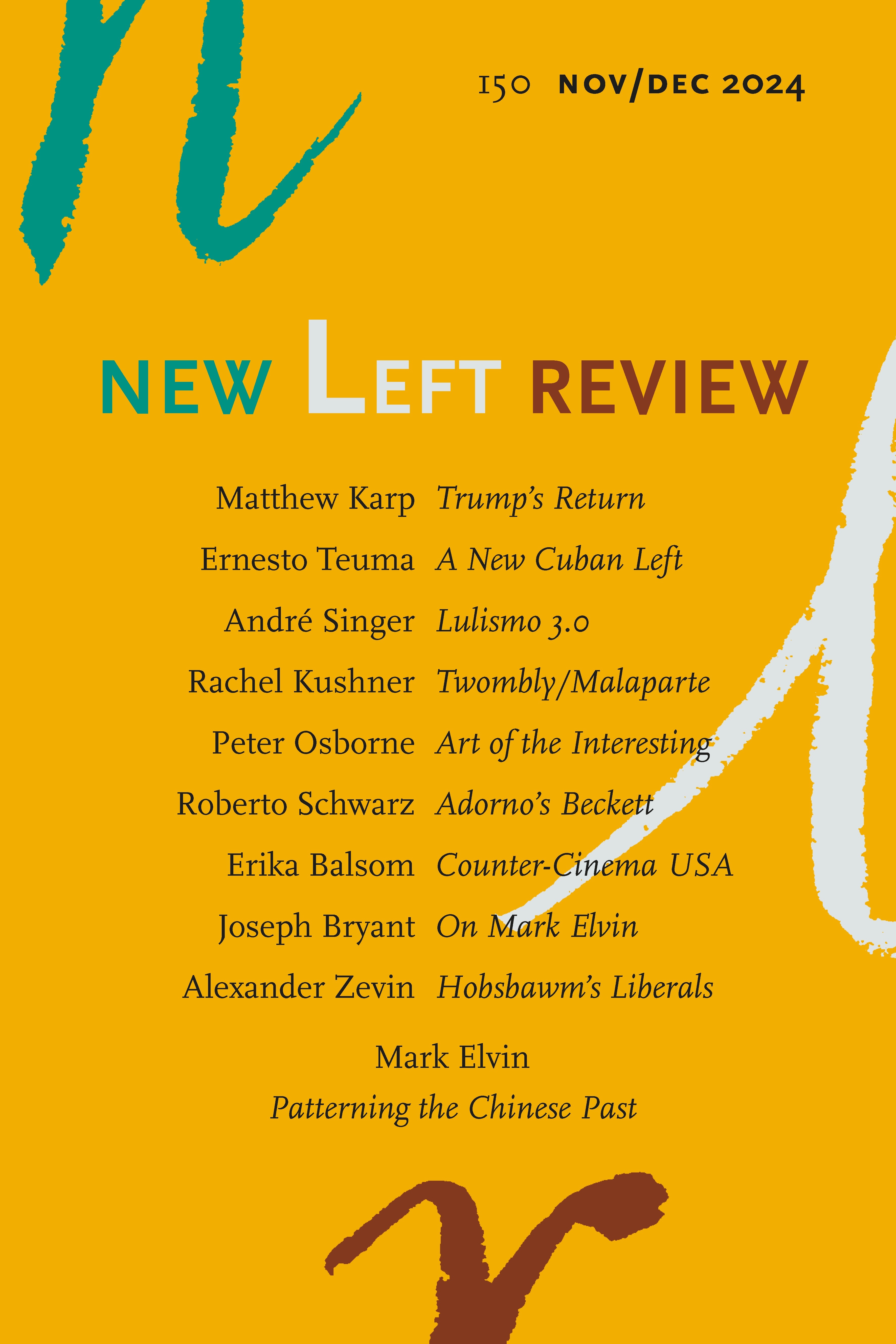 Matthew Karp, Ernesto Teuma, André Singer, Rachel Kushner, Peter Osborne, Roberto Schwarz, Erika Balsom, Joseph Bryant, Alexander Zevin, Mark Elvin: New Left Review 150, Nov/Dec 2024 (Paperback, New Left Review)