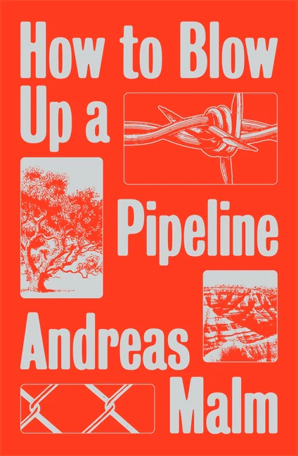 Andreas Malm: How to Blow Up a Pipeline (Paperback, 2021, Verso)