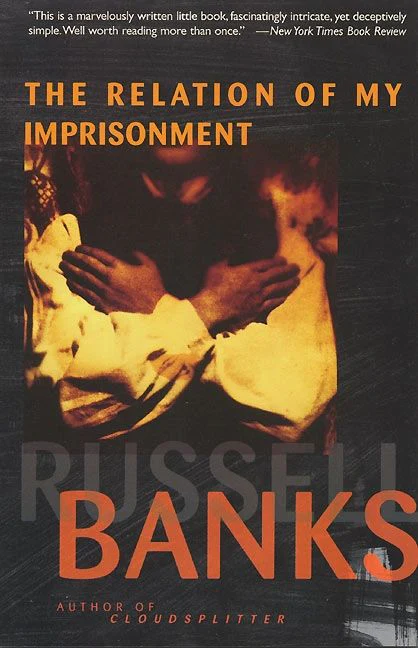 Russell Banks: The Relation of My Imprisonment (Paperback, 1996, HarperPerennial)