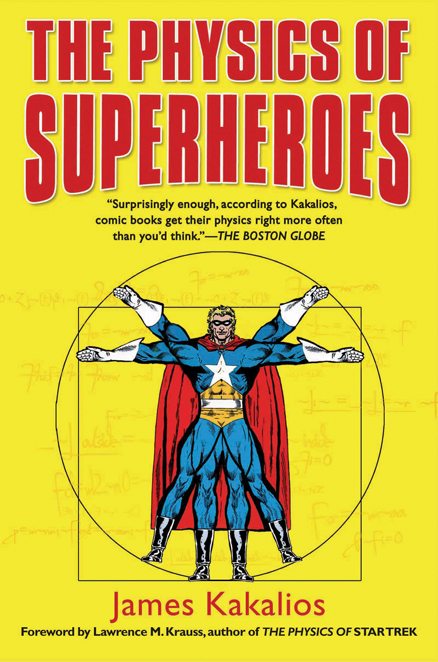 James Kakalios: The Physics of Superheroes (Paperback, 2006, Avery)