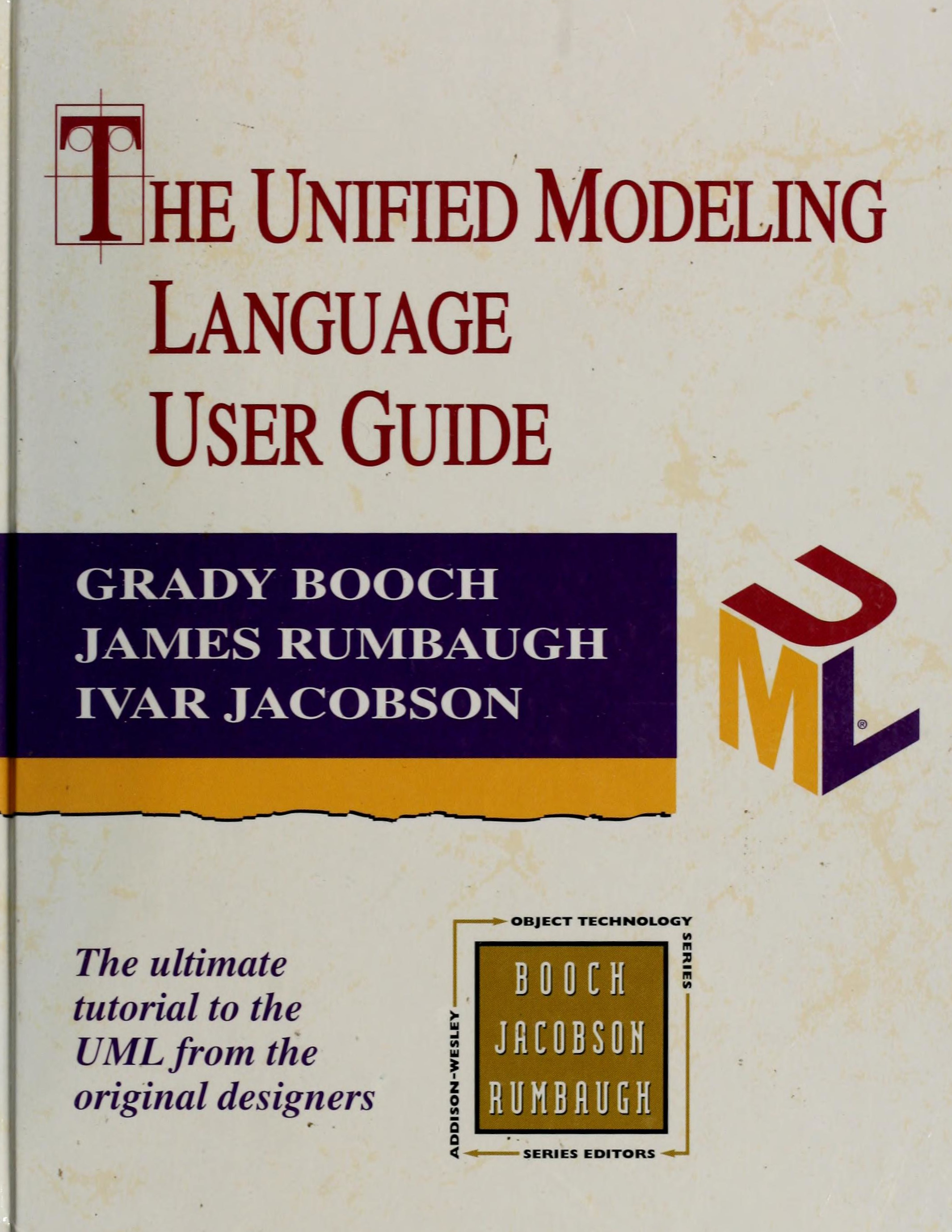 Grady Booch, James Rumbaugh, Ivar Jacobson: The Unified Modeling Language User Guide (Hardcover, 1999, Addison-Wesley)