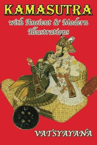 Mallanaga Vātsyāyana: Kamasutra with Ancient & Modern Illustrations (Paperback, 2016, CreateSpace Independent Publishing Platform)