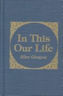 Ellen Glasgow: In This Our Life (Hardcover, 1985, Amereon Limited)