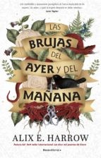 Alix E. Harrow, David Tejera Expósito: Las brujas del ayer y del mañana (Paperback, Roca Editorial)