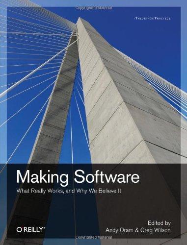 Andy Oram, Greg Wilson: Making Software (2010)