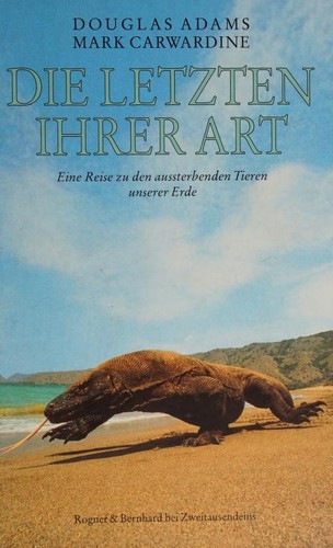 Douglas Adams, Mark Carwardine: Die letzten ihrer Art (Hardcover, German language, 1999, Rogner & Bernhard bei Zweitausendeins)