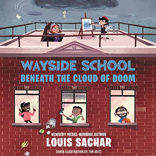 Louis Sachar: Wayside School Beneath the Cloud of Doom (AudiobookFormat, Harpercollins, HarperCollins B and Blackstone Publishing)