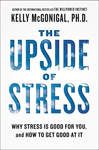 Kelly McGonigal: The Upside of Stress (Paperback, Avery)
